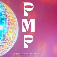 P.M.P. (Practice Makes Perfect)