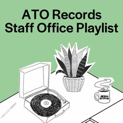 ATO Records Staff WFH Playlist