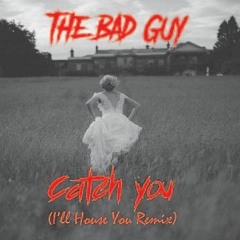 Catch You (I'll House You Rmx)