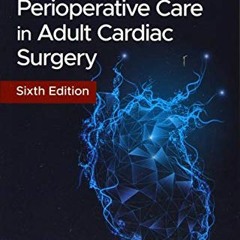 [GET] EPUB KINDLE PDF EBOOK Manual of Perioperative Care in Adult Cardiac Surgery by  Robert M. Boja