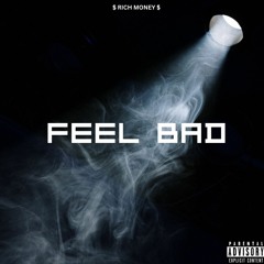 Feel Bad | Prod. Eyezeck