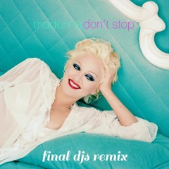 Madonna - Don't Stop (FINAL DJS Remix)
