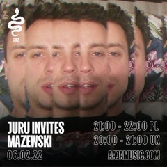 JURU INVITES: MAZEWSKI - Aaja Channel 2 - 06 02 22