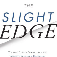 GET KINDLE 📌 The Slight Edge: Turning Simple Disciplines into Massive Success and Ha