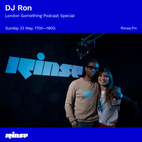 DJ Ron (London Something Podcast Special) - 23 May 2021
