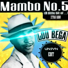 Lou Bega - Mambo Nr. 5 (UNSYN Edit) FREE DOWNLOAD