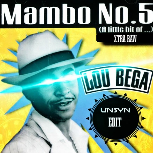 Stream Lou Bega - Mambo Nr. 5 (UNSYN Edit) FREE DOWNLOAD by UNSYN | Listen  online for free on SoundCloud
