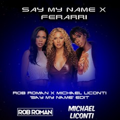 Say My Name X Ferrari (RR X ML EDIT)