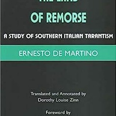 (Digital$ The Land of Remorse: A Study of Southern Italian Tarantism