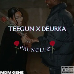 TEEGUN X DEURKA- Prunelle.