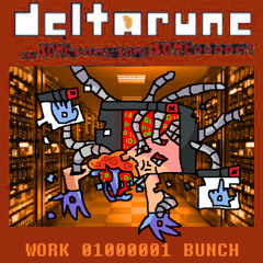 WORK 01000001 BUNCH [Deltarune; The Same Same Same Same Puppet]