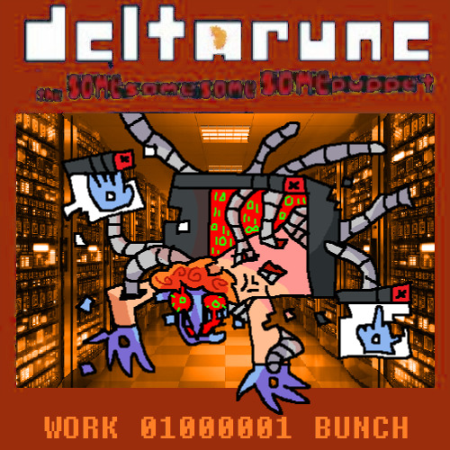 WORK 01000001 BUNCH [Deltarune; The Same Same Same Same Puppet]