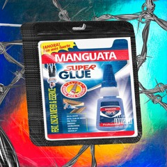 Manguata - Superglue (ft. Oscar Meyer & Essence)