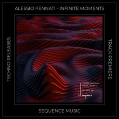 Track Premiere: Alessio Pennati -  Infinite Moments [SEQUENCE MUSIC]