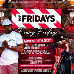 LIKKLE BROWNE SLINGERZ (PT.2) LIVE @TGIF FRIDAYZ 08/12/22