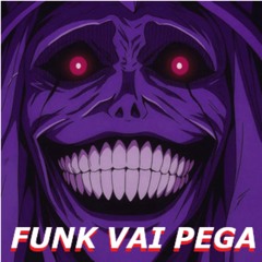 FUNK VAI PEGA