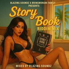 Blazing Soundz Presents  - Story Book Riddim Mix (Dancehall Mixtape)