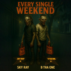 Every Single Weekend - Sky Ray & BThaOne