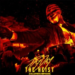 PAYDAY: THE HEIST (feat; Cxllapse)
