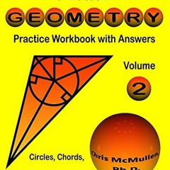 [ACCESS] EPUB KINDLE PDF EBOOK Plane Geometry Practice Workbook with Answers: Circles, Chords, Secan