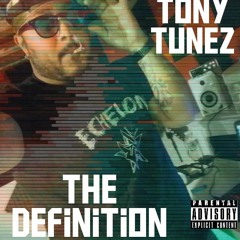 Tony Tunez - The Definition FReeSTyle