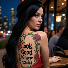 I Look Good (iGracie Remix)