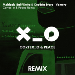 Moblack, Salif Keita & Cesária Evora - Yamore (Cortex_o & Peace Remix)