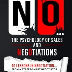 [Read-Download] PDF NO... The Psychology of Sales and Negotiations 40 lessons in negotiati