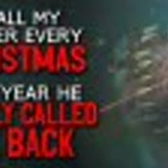 "I Call My Father Every Christmas, This Year He Finally Called Me Back" Creepypasta
