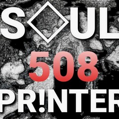 508--SOUL-PRINTER SONOPROJECT
