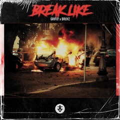 GRIFO! x BRUVZ - Break Like (Extended Mix)