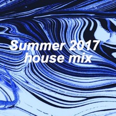 Summer 2017 House Mix