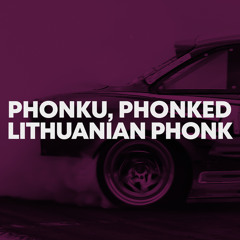 LITHUANIAN PHONK