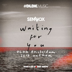 Sem Vox - Waiting For You (DLDK Amsterdam 2017 Anthem)