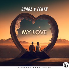 Chaoz X Fenyn - My Love