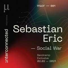 Premiere: Sebastian Eric - Social War [MICR001]