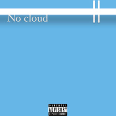 No cloud