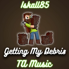 Iskall - Getting My Debris (TA Remix)