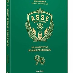 Télécharger le PDF AS Saint Etienne, 90 ans de légende PDF EPUB ukG3N