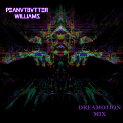 Peanutbutter Williams - Dreamotion ( 30 min Original Mix )