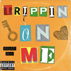 TRIPPN ON ME