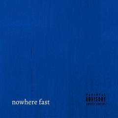 nowhere fast