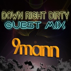 Down Right Dirty Guest Mix - 9mann
