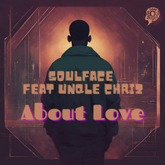 Soulface feat Unqle Chriz - About Love (Funkky's Alternative Vocal Remix)