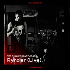 TEOCHAO PODCAST #042 - Rynzler (LIVE)