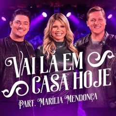 VS - VAI LÁ EM CASA HOJE - George Henrique e  Rodrigo feat. Marília Mendonça