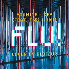 flu! - YOUNITE DEY (feat. TNX HWI) | cover