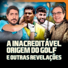 A Inacreditável Origem do Golf e Outras Revelações | TROCANDO AS BOLAS