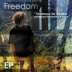 Freedom [EP-01] - Tendresse De Douleur