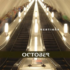 Vertiges - OCTOBER